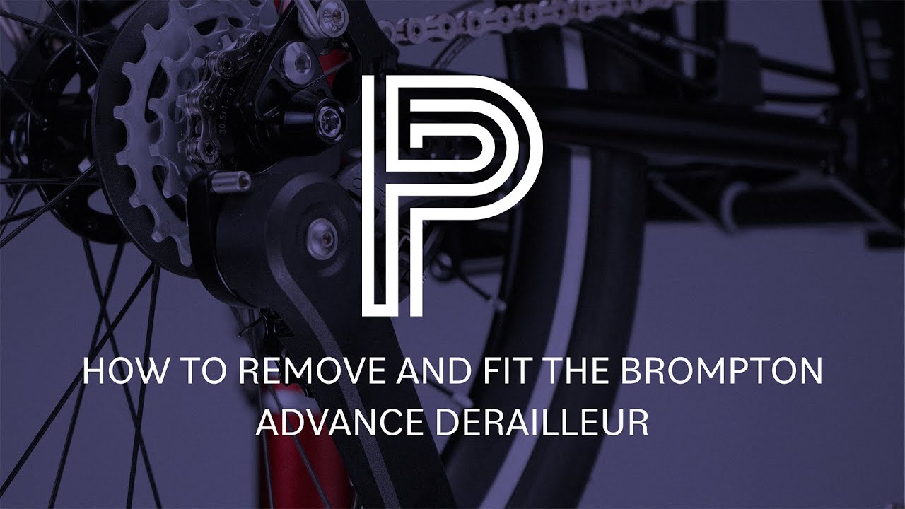 How to fit and remove the Advance 4 speed derailleur for Brompton P Line 