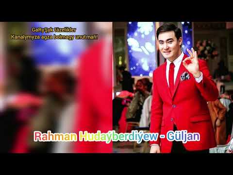 Rahman Hudaýberdiýew  - Güljan .mp3