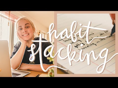 HABIT STACKING | How to incorporate ANY habit into your routine 💪