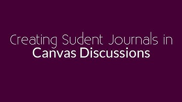 Creating Student Journals in Canvas Discussions