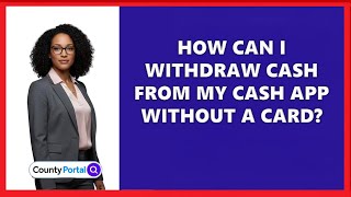 How Can I Withdraw Cash From My Cash App Without a Card?