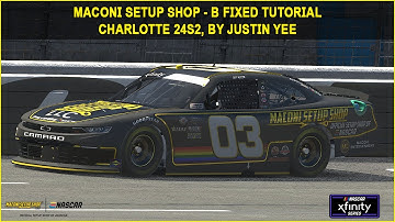iRacing Fixed NASCAR Series Tutorial: B Fixed Xfinity at Charlotte, 24S2. Maconi Setup Shop