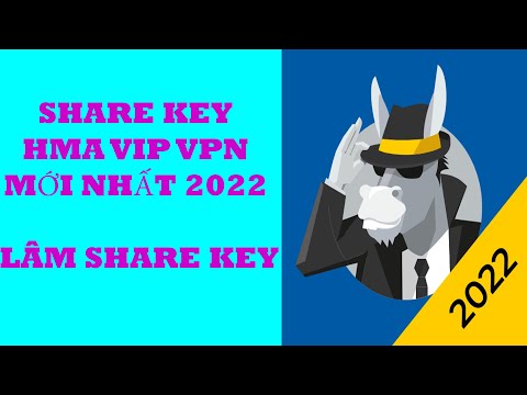 Share Key HMA VPN Miễn Phí Mới Nhất 2022 | LÂM DVFB