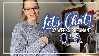 Answering your baby and birth questions | 37 weeks pregnant Q+A