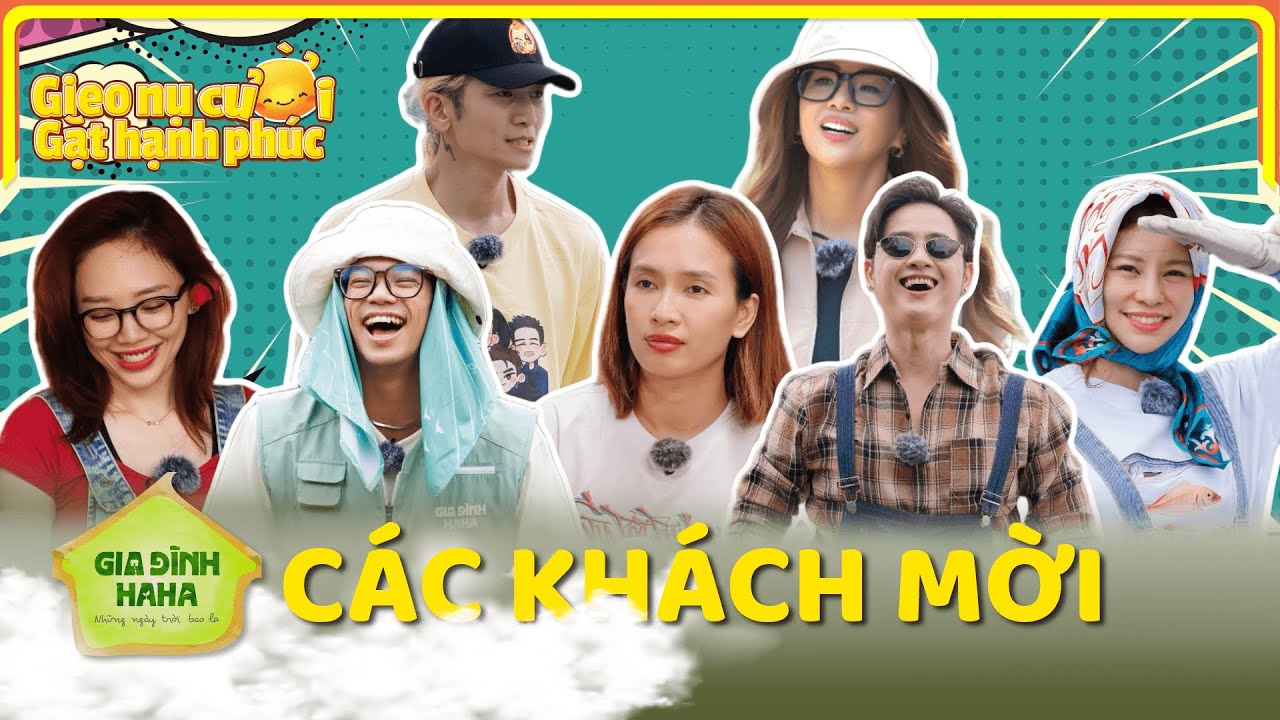 Gieo Nụ Cười - Gặt Hạnh Phúc | Những dấu ấn khó quên từ dàn khách mời Gia Đình HaHa