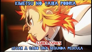 ¡¡¡KIMETSU NO YAIBA PUEDE TENER UNA POSIBLE 2° SEGUNDA PELICULA!!!