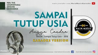 ANGGA CANDRA - SAMPAI TUTUP USIA (Karaoke Version)