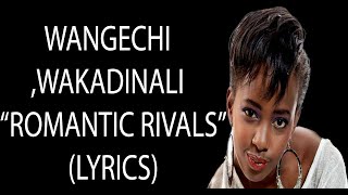 WANGECHI X WAKADINALI - ROMANTIC RIVALS (LYRICS)