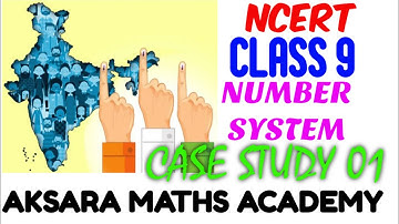 CBSE 9 MATHS |  TERM 1| CHAPTER 1 NUMBER SYSTEM | CASE STUDY 01 | EXPLAINED IN ENGLISH