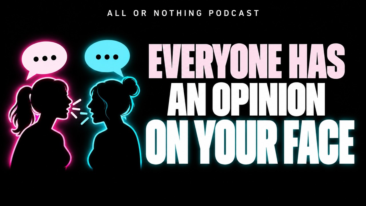 Two women discussing someone’s appearance with speech bubbles and the words Everyone Has an Opinion on Your Face, All or Nothing Podcast Episode 6.