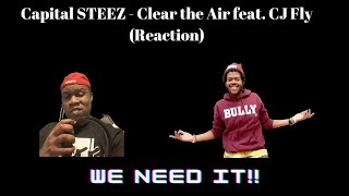 Capital STEEZ - Clear the Air feat. CJ Fly (Reaction)