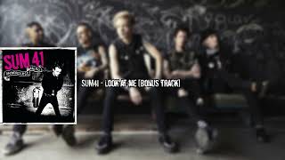 Sum 41 - Look at me [BONUS TRACK]