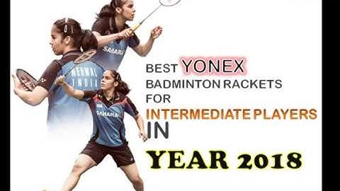 Best Yonex Badminton Rackets For Intermediate Players In 2018