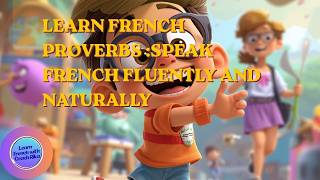Learn French Proverbs | Speak French Fluently &amp; Naturally