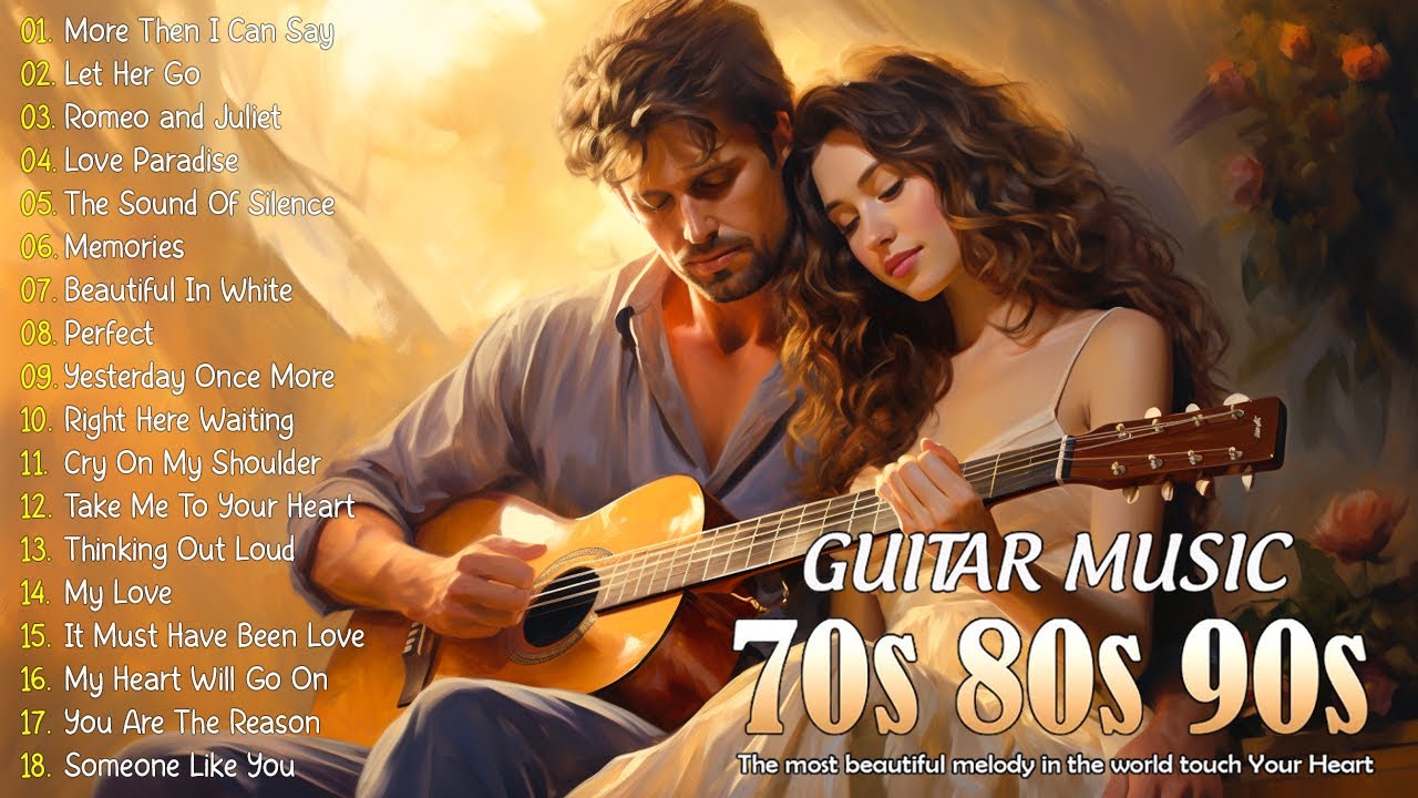 TOP 50 Guitar Love Songs  Let the Melodic Tunes Melt Into Your Heart  RELAXING GUITAR MUSIC