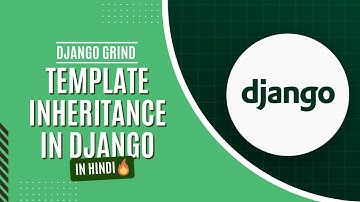 6. Template Inheritance in Django | How to Inherit Templates in Django | Django Grind 🔥