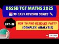 Residue 🔥| Complex Analysis | DSSSB TGT Maths 2025 | 30 Days Revision Series ⛳️ | Day -28 🎯