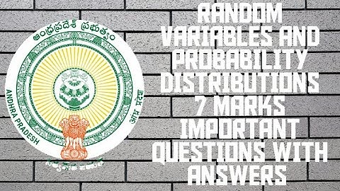 ##MATHS 2A RANDOM VARIABLES AND PROBABILITY DISTRIBUTIONS 7 MARKS IMPORTANT QUESTIONS WITH ANSWERS##
