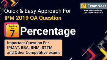 IPM 2019 QA Question Solution By Ajay Sharma | Question - 7 Percentage
