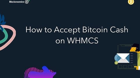 How to Accept Bitcoin Cash on WHMCS