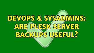 DevOps & SysAdmins: Are Plesk server backups useful? Wealth