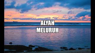 Alyah - Meluruh ( lirik )