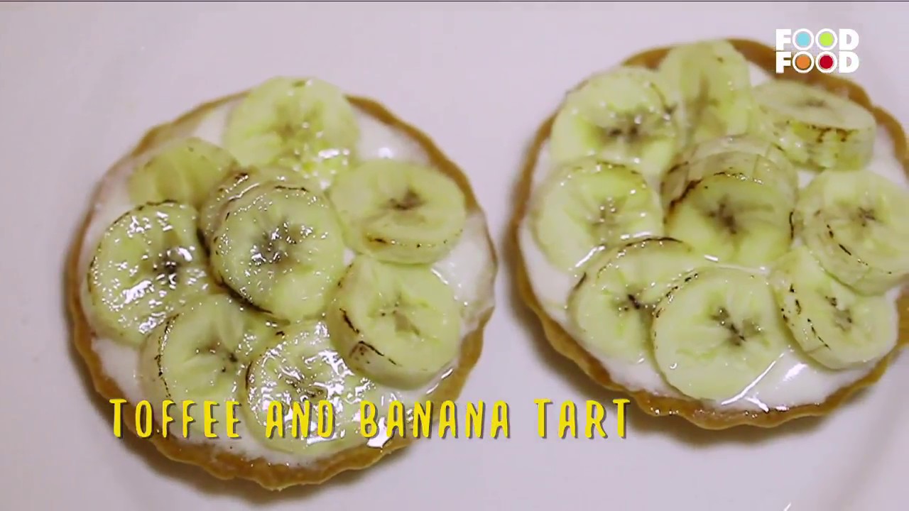 Toffee and Banana Tart | Great Chefs Great Recipes | Chef Anurag Bhartwal | FoodFood