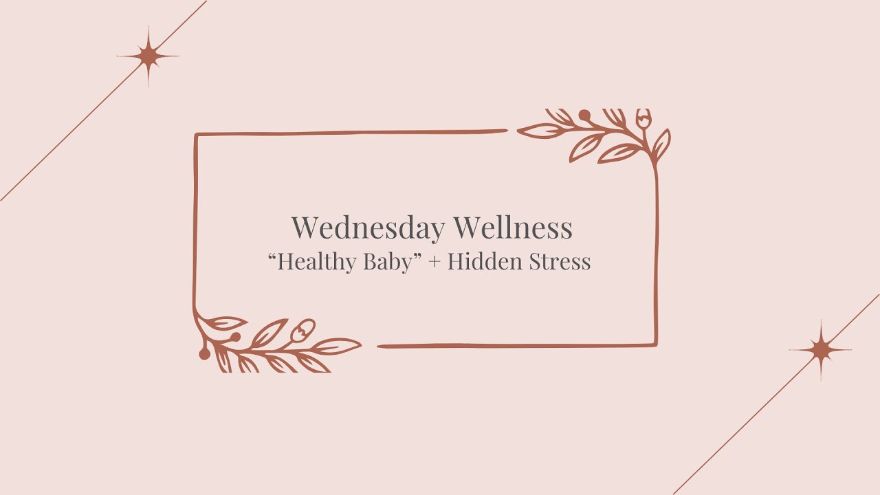 Healthy Baby + Hidden Stress