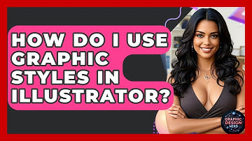 How Do I Use Graphic Styles In Illustrator? - Graphic Design Nerd