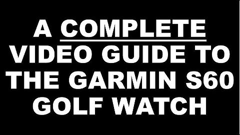 A complete guide to the Garmin S60 Golf Watch (Description has Index)