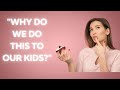 "Why Do We Do This to Our Kids?"