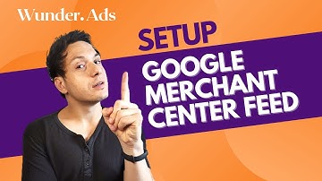 How to set up your Google Merchant Center Feed