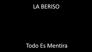 Video thumbnail of "La Beriso - Todo es mentira (LETRA)"