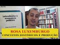 Rosa Luxemburgo: Conceitos históricos e forma de produção EP #33