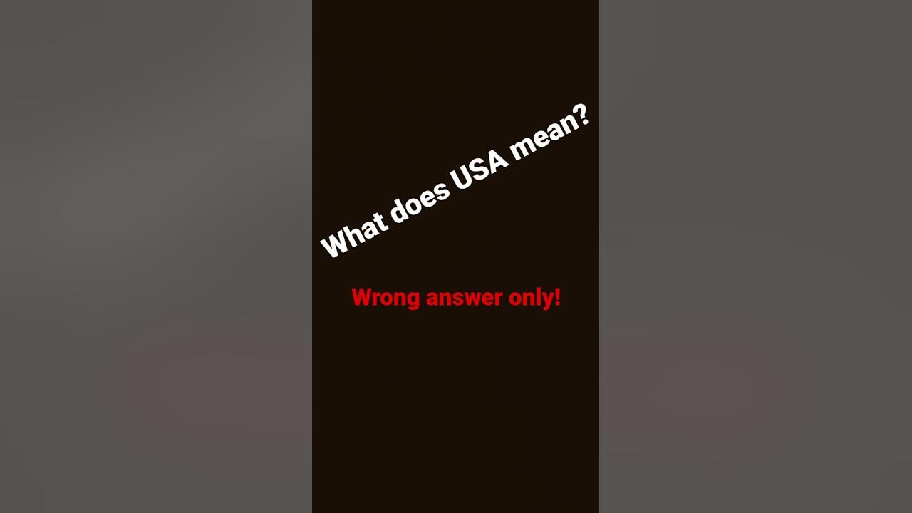 what-does-usa-mean-wrong-answer-only-country-shorts-youtube