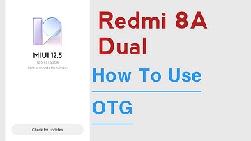 Redmi 8A Dual How To Use OTG Connection
