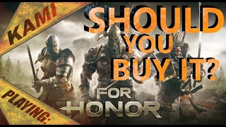 For Honor - WHY YOU SHOULD BUY IT!!  Full and Comprehensive Review