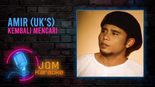 Amir (UK's) - Kembali Mencari (Official Music Karaoke)