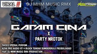 DJ GARAM CINA‼️PARTY NROTOK NROTOK‼️AZKA PRO AUDIO FEAT DJ MHM MUSIC RMX