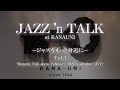 JAZZ ’n TALK at KANUNI Talk 2021 Feb.