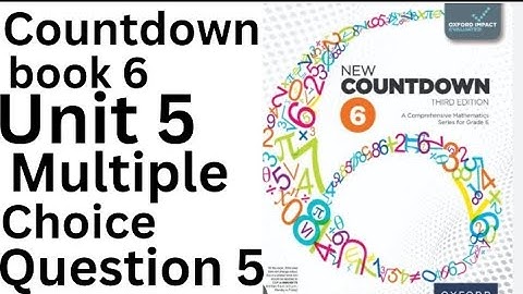 Oxford Countdown Book 6 -Multiple choice questions 5 Step. by Step  Solution @ytacademy198