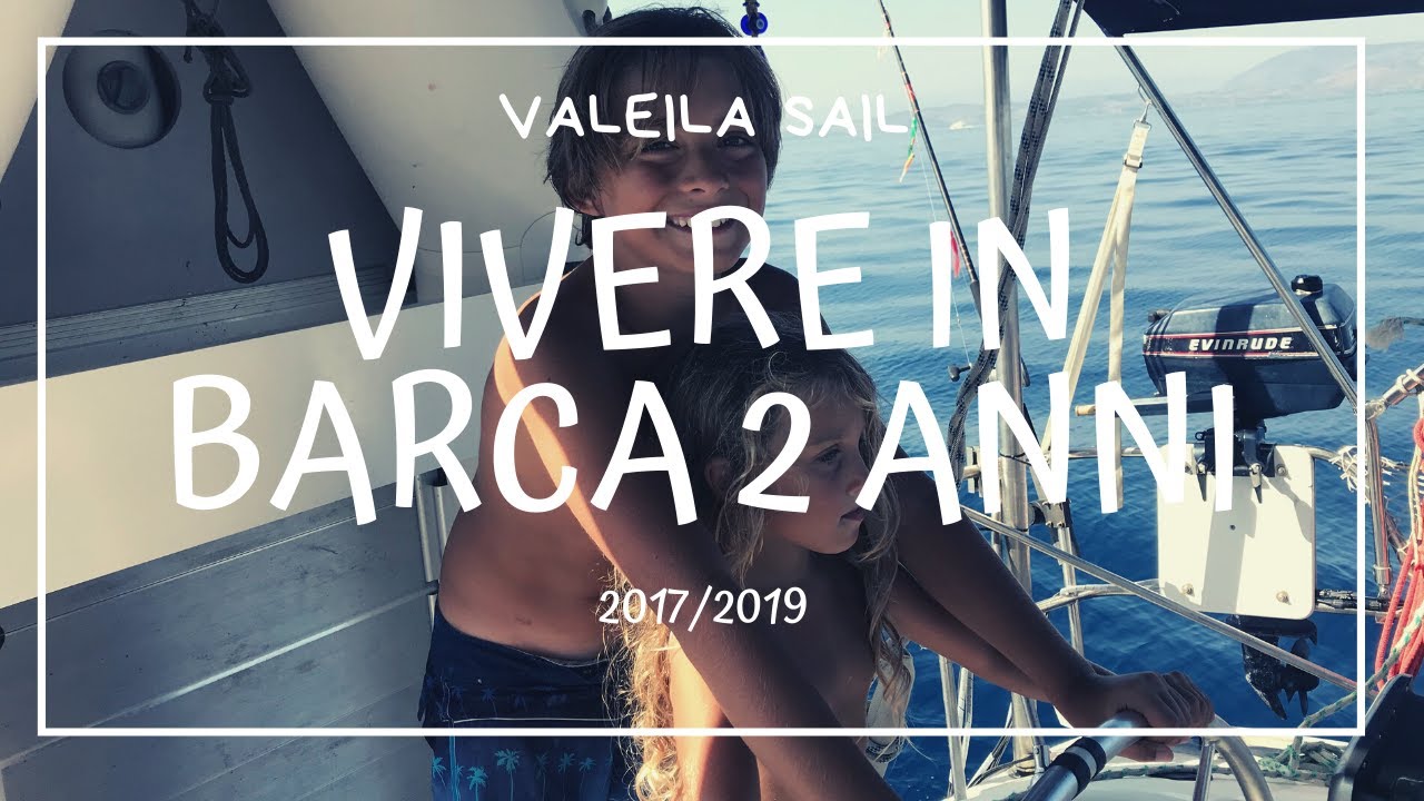Valeila Sail Vivere insieme due anni in Barca a Vela