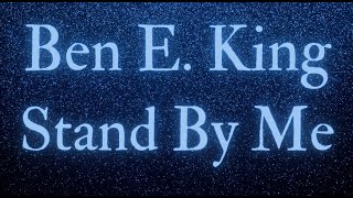 Ben E. King - Stand By Me (Lyrics)