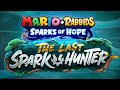 The Final Battle!!!(Mario + Rabbids The Last Spark Hunter Playthrough Pt. 8)