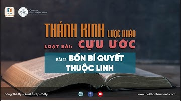 Bài 12: Bốn Bí Quyết Thuộc Linh | Cựu Ước Lược Khảo (Bài học Kinh Thánh hằng ngày)