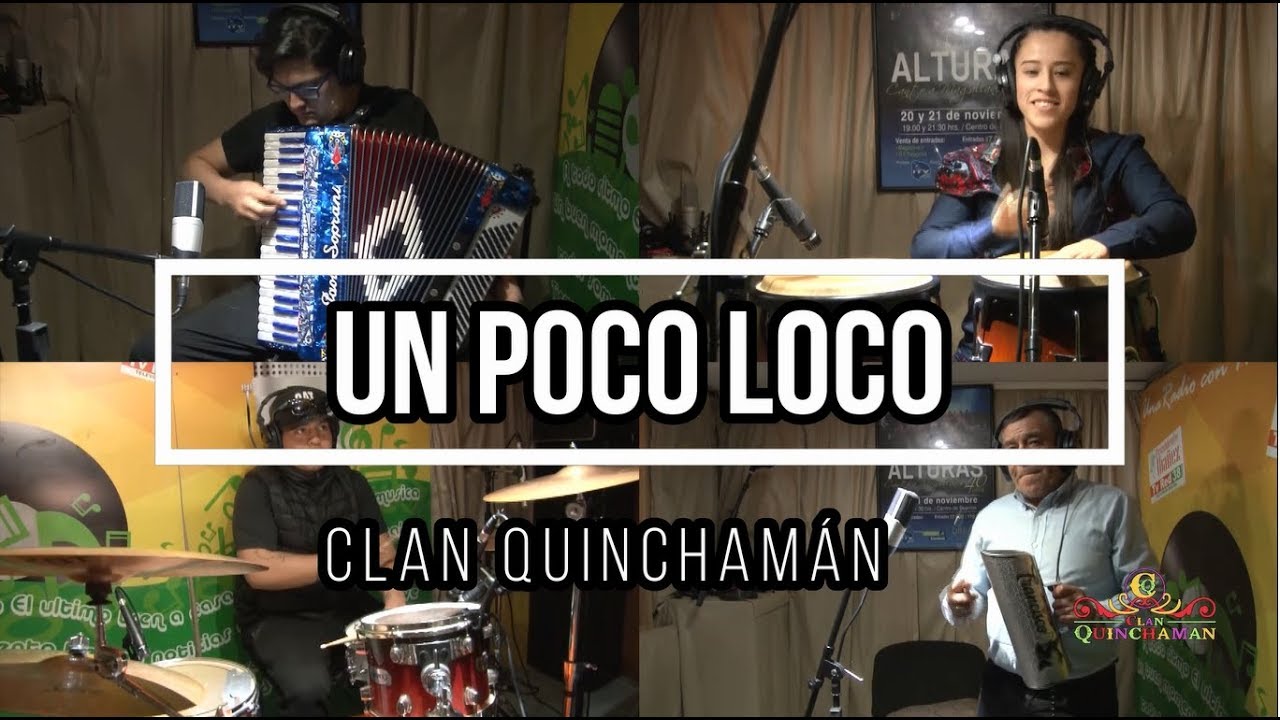 Clan Quinchamán - Un Poco Loco (Studio 2018)