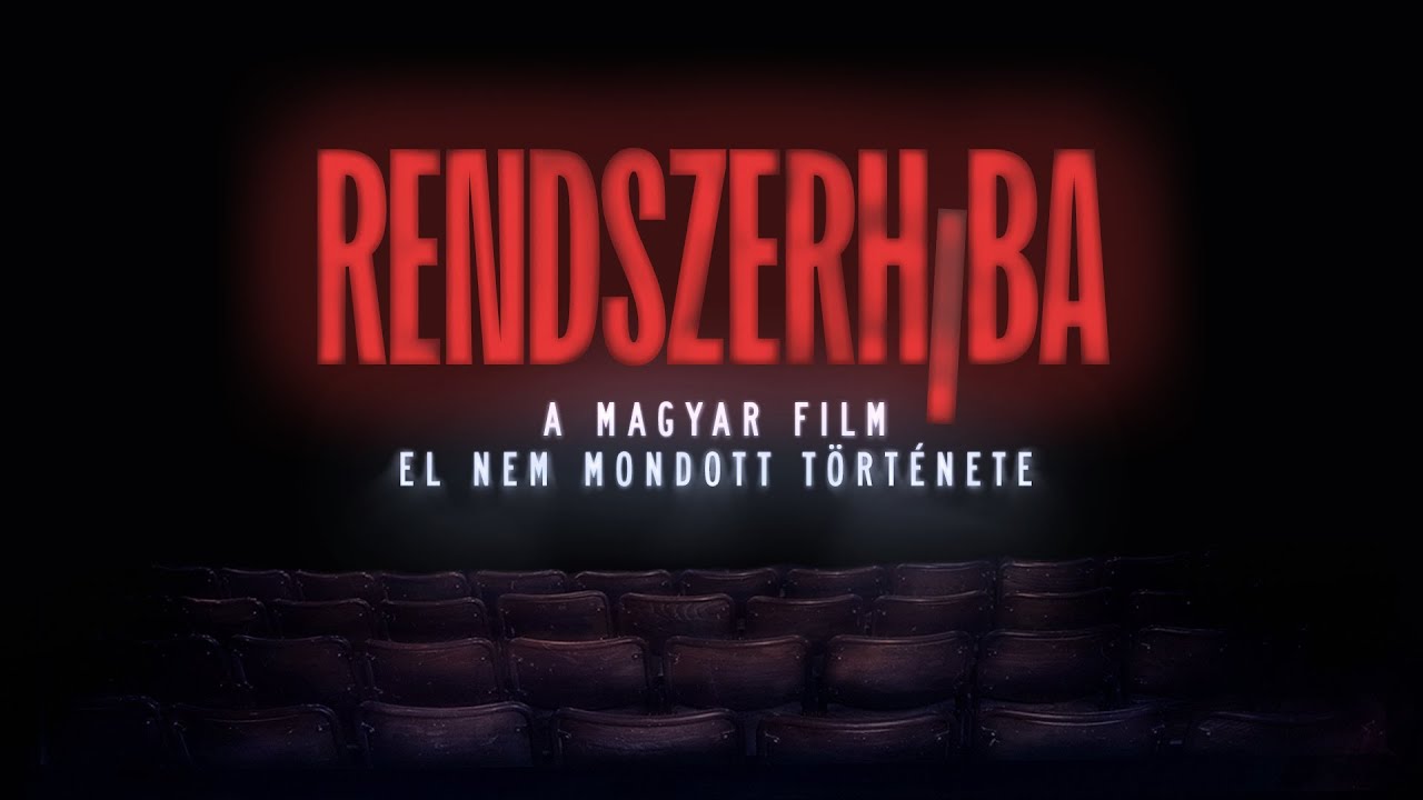 Rendszerhiba - A magyar film el nem mondott története |  Hamarosan!