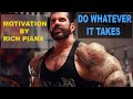 Do Whatever It Takes To Succeed - Motivation by Rich Piana