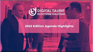 Digital Talent Ecosystem Dialogue (#dtecosystem) - 2022 Edition Agenda Highlights.