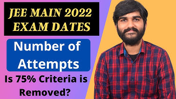JEE 2022 Expected Date | JEE 2022 Number of Attempts | JEE Main 2022 Exam Date | JEE Mains 2022 Date